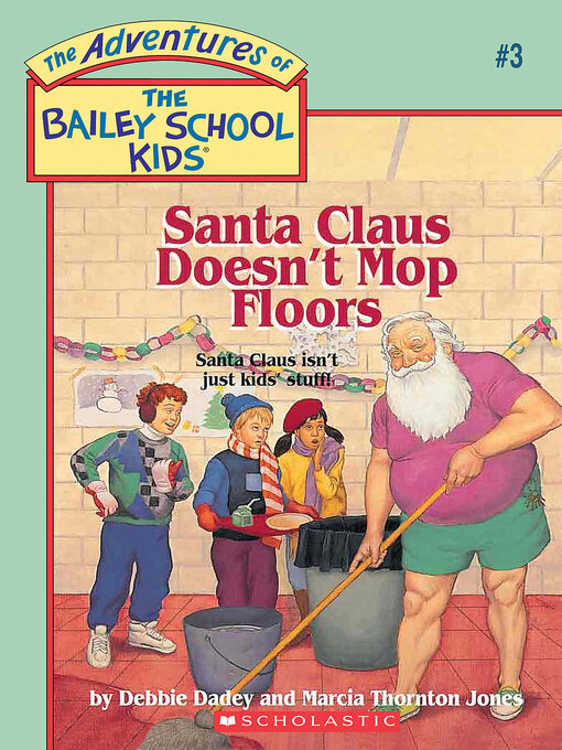 Title details for Santa Claus Doesn't Mop Floors by Debbie Dadey - Available